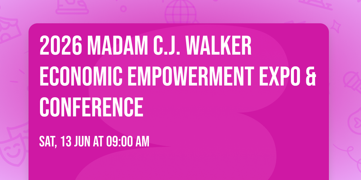 2026 Madam C.J. Walker Economic Empowerment Expo & Conference