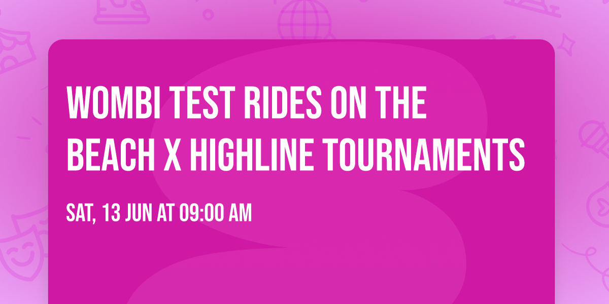 Wombi Test Rides on the Beach X Highline Tournaments