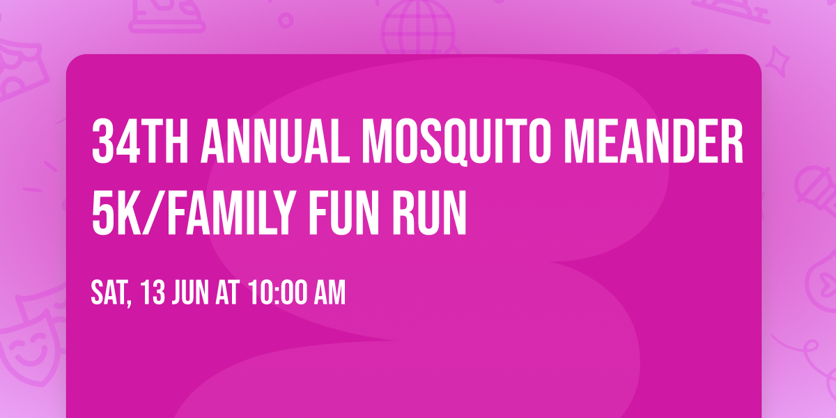 34th Annual Mosquito Meander 5k\/Family Fun Run