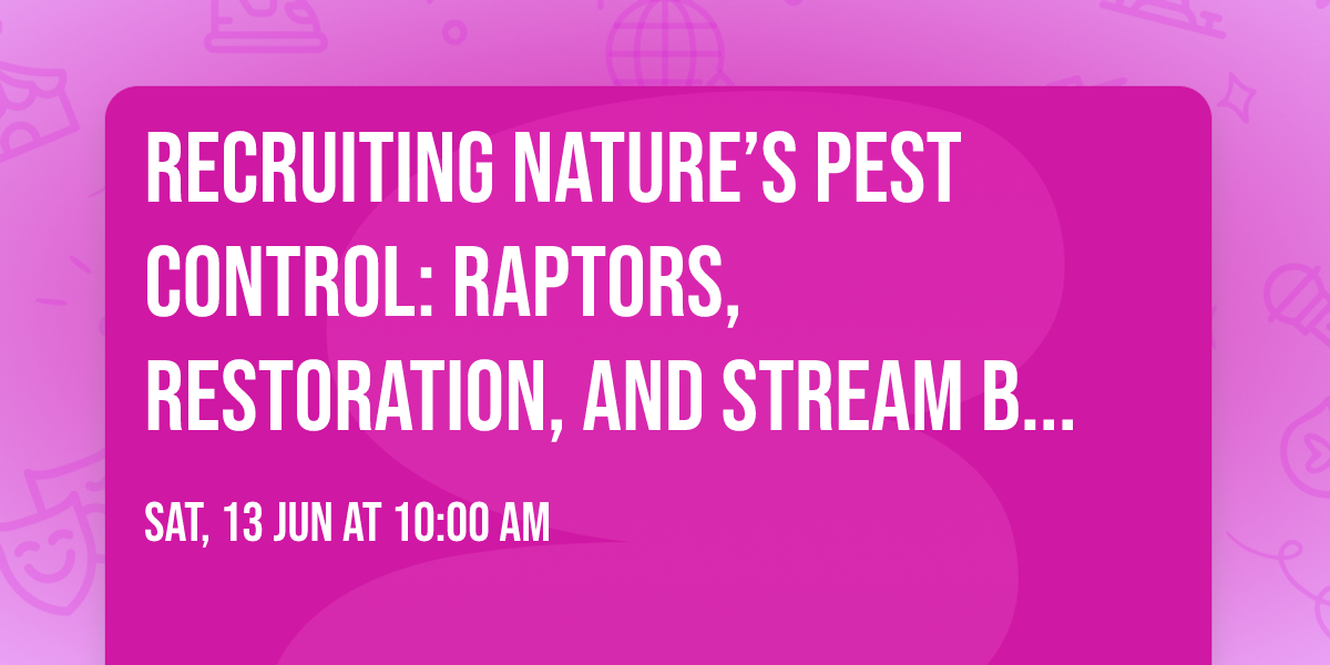 Recruiting Nature\u2019s Pest Control: Raptors, Restoration, and Stream Buffers