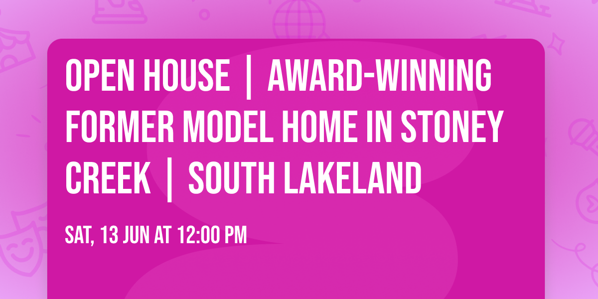 Open House | Award-Winning Former Model Home in Stoney Creek | South Lakeland