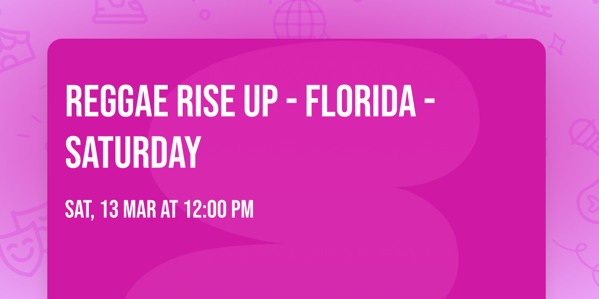 Reggae Rise Up - Florida - Saturday