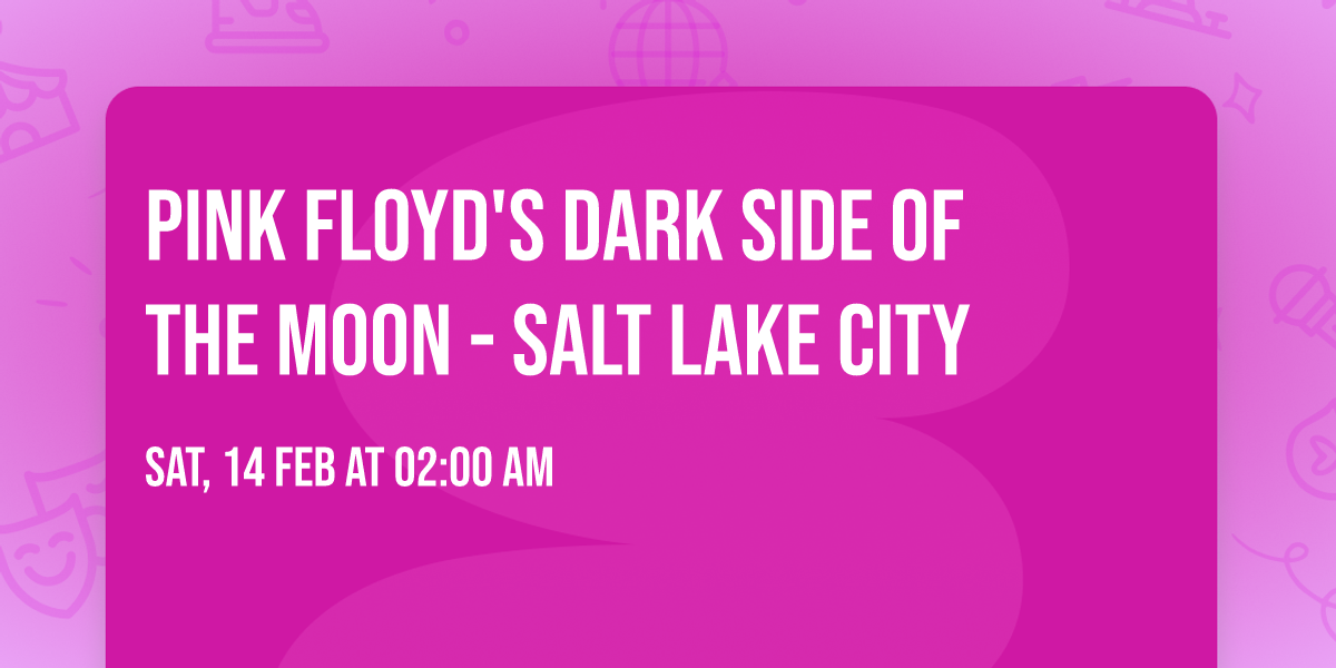 Pink Floyd's Dark Side of the Moon - Salt Lake City