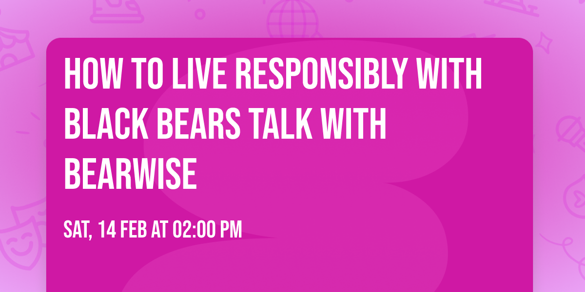 How to live responsibly with black bears talk with BearWise\u00ae