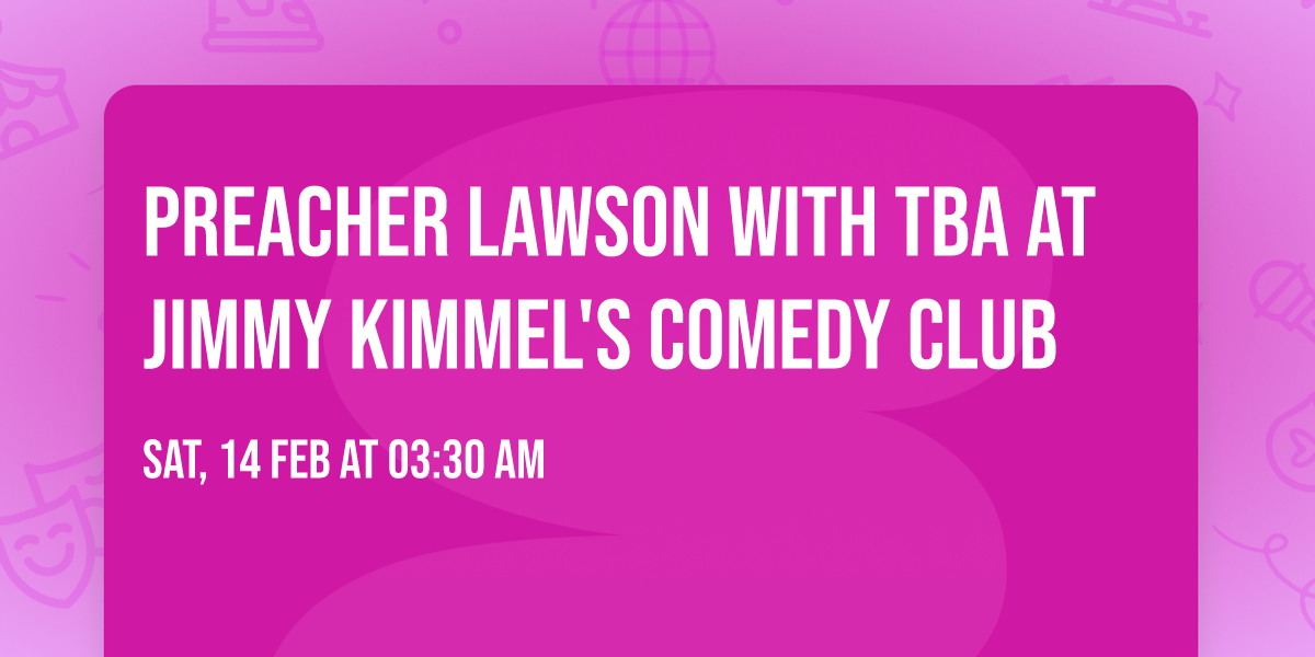 Preacher Lawson with TBA at Jimmy Kimmel's Comedy Club