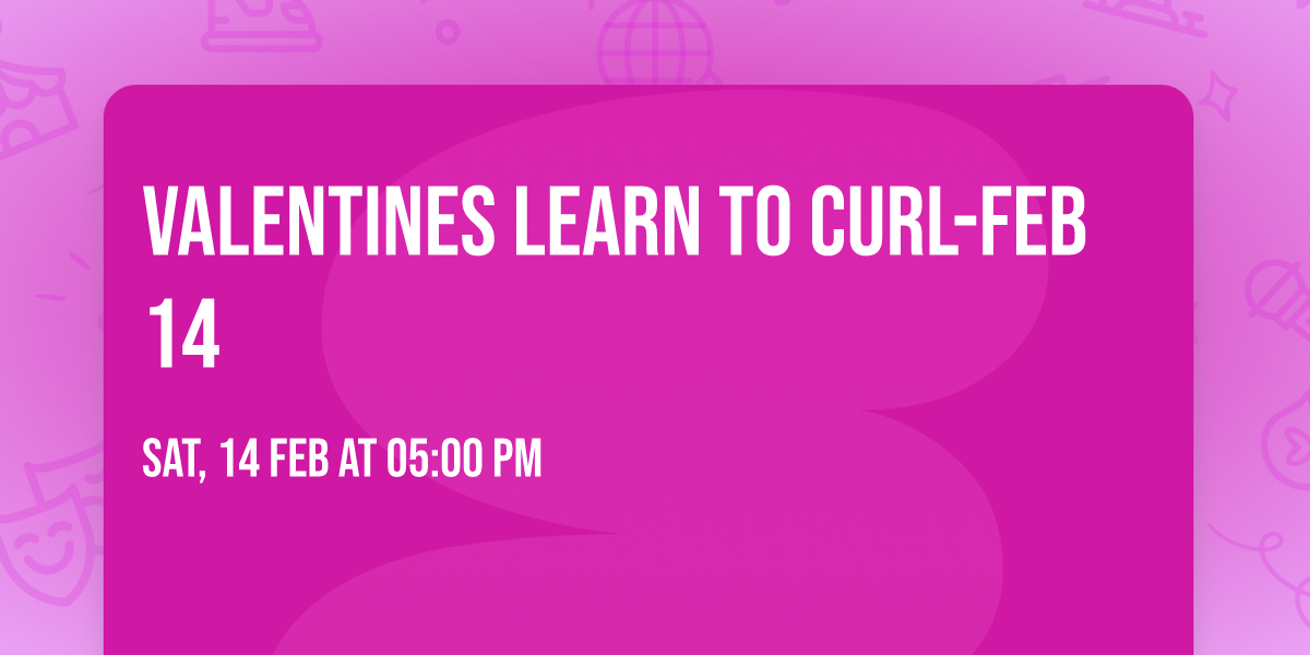 Valentines Learn to Curl-Feb 14