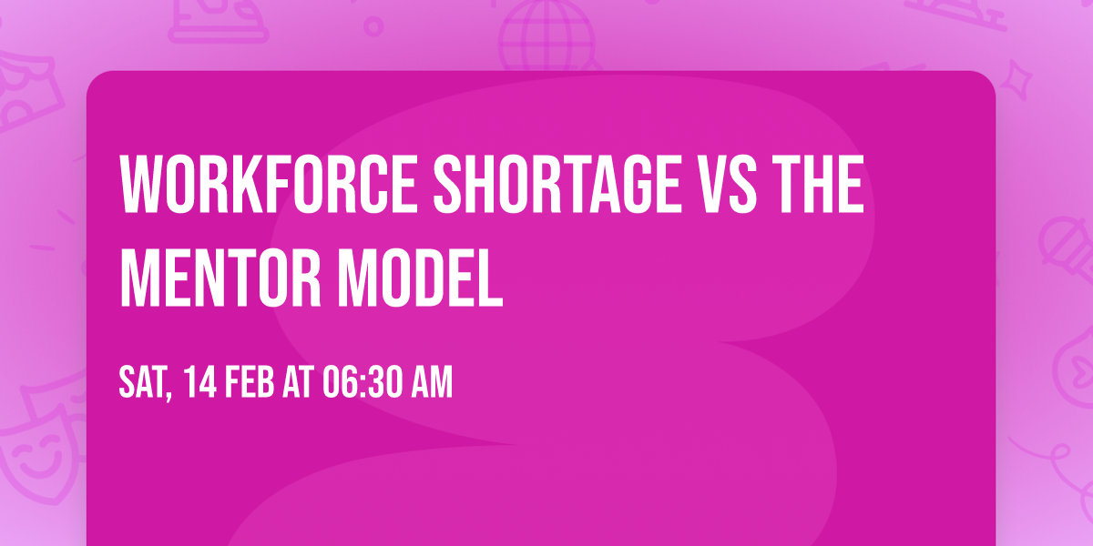 Workforce Shortage vs the Mentor Model