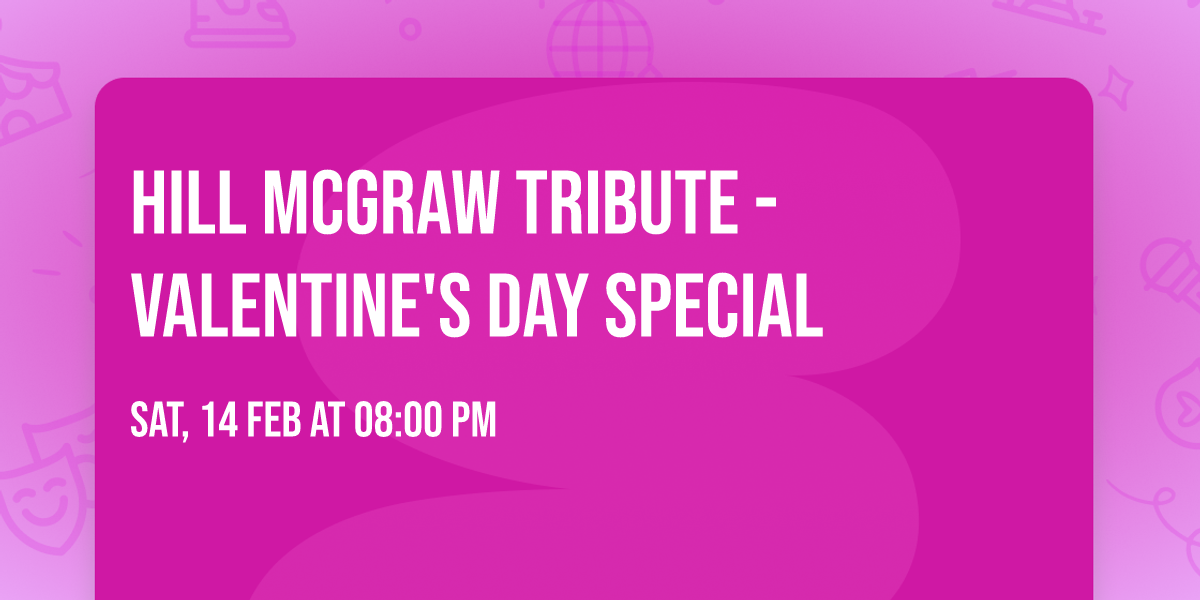 Hill McGraw Tribute - Valentine's Day Special