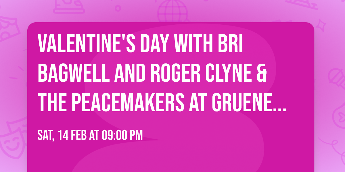 Valentine's Day with Bri Bagwell and Roger Clyne & The Peacemakers at Gruene Hall