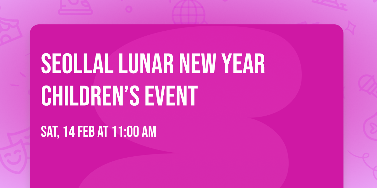 Seollal Lunar New Year Children\u2019s Event