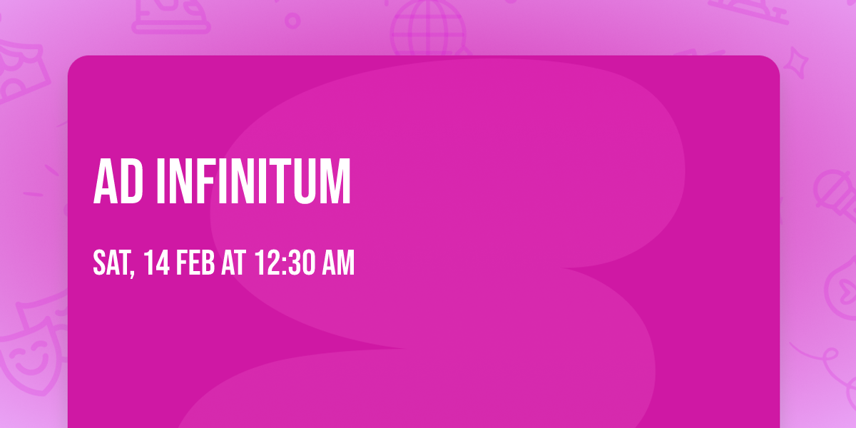 Ad Infinitum