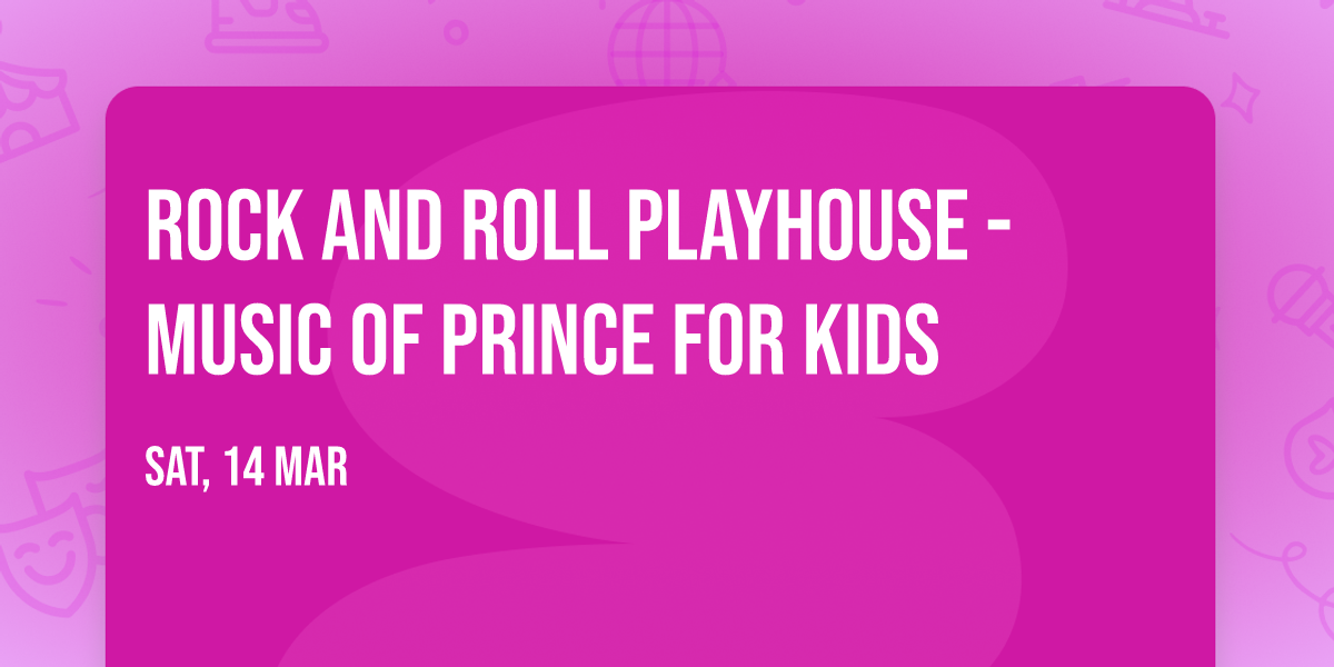 Rock And Roll Playhouse - Music Of Prince For Kids