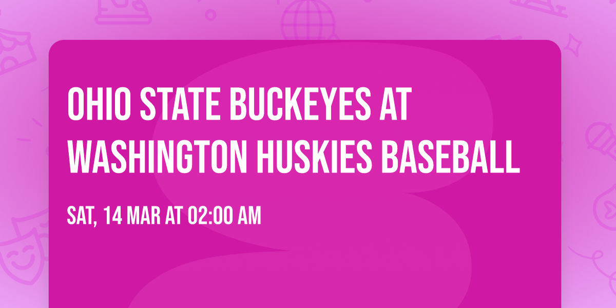 Ohio State Buckeyes at Washington Huskies Baseball