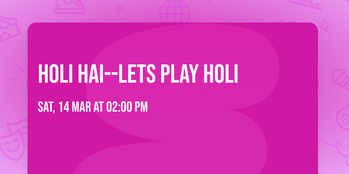 Holi Hai--lets play Holi