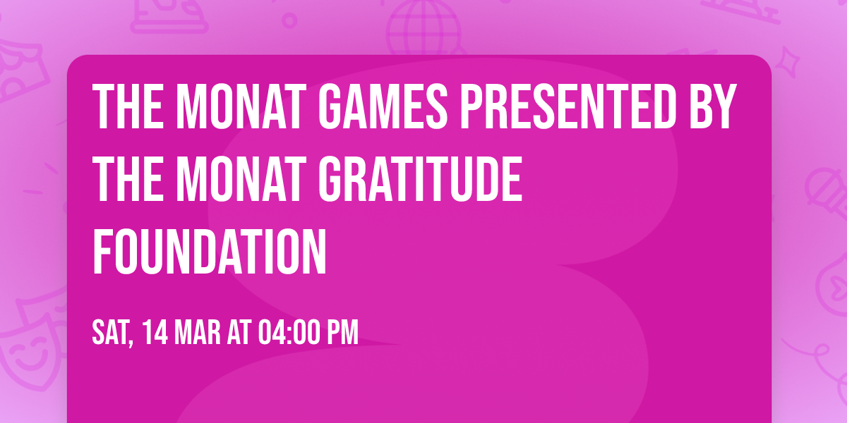 THE MONAT GAMES presented by The MONAT Gratitude Foundation