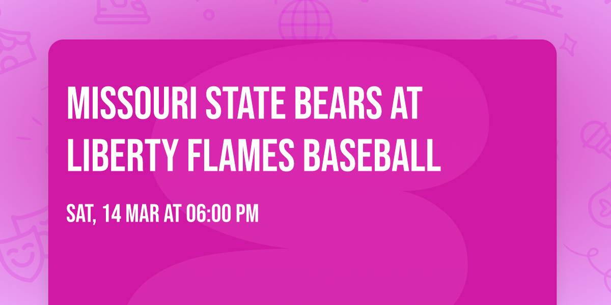 Missouri State Bears at Liberty Flames Baseball