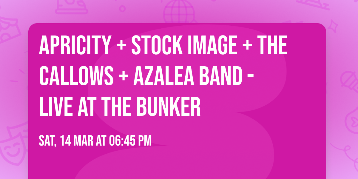 Apricity + Stock Image + The Callows + Azalea Band - Live at The Bunker