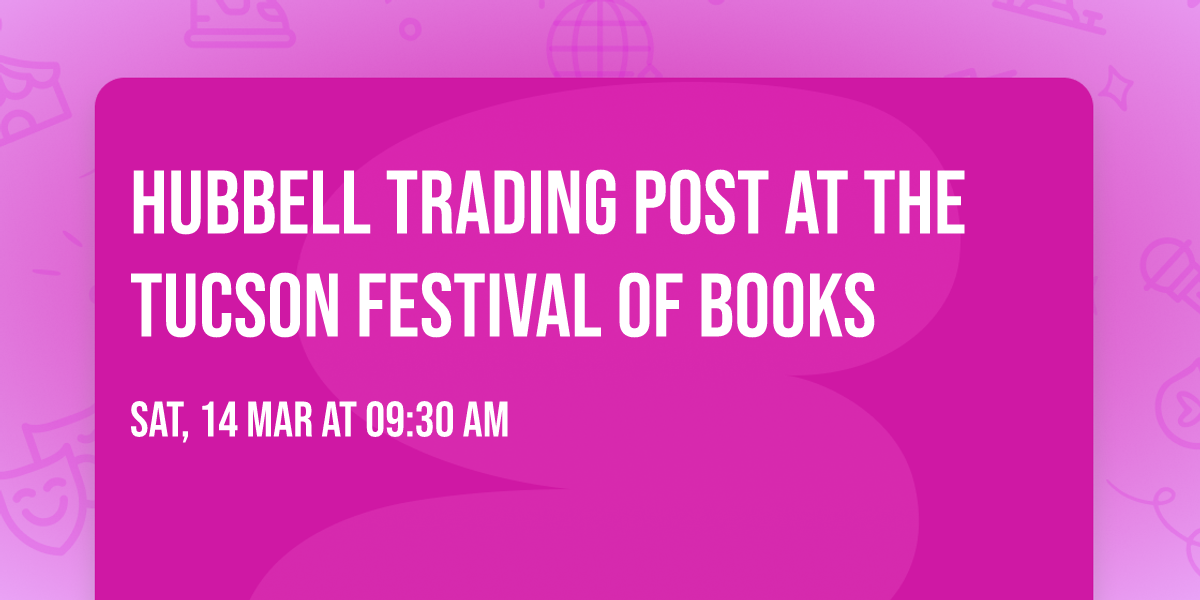 Hubbell Trading Post at the Tucson Festival of Books