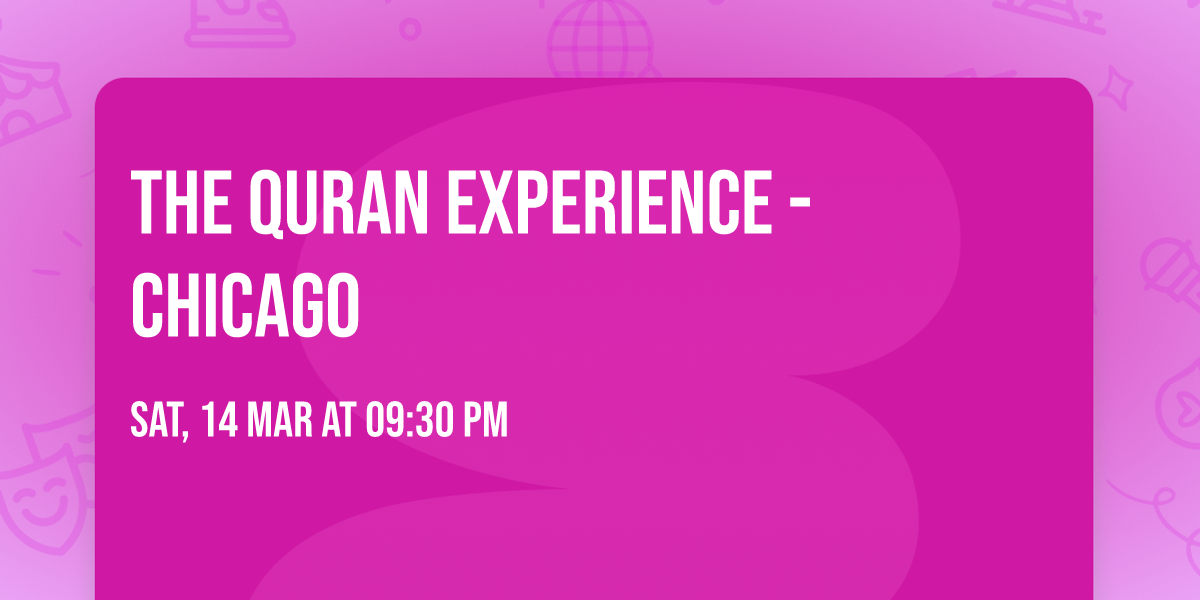 The Quran Experience - Chicago