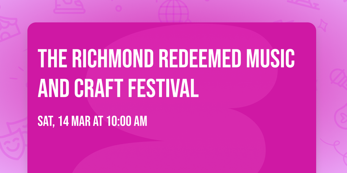 THE RICHMOND REDEEMED MUSIC AND CRAFT FESTIVAL