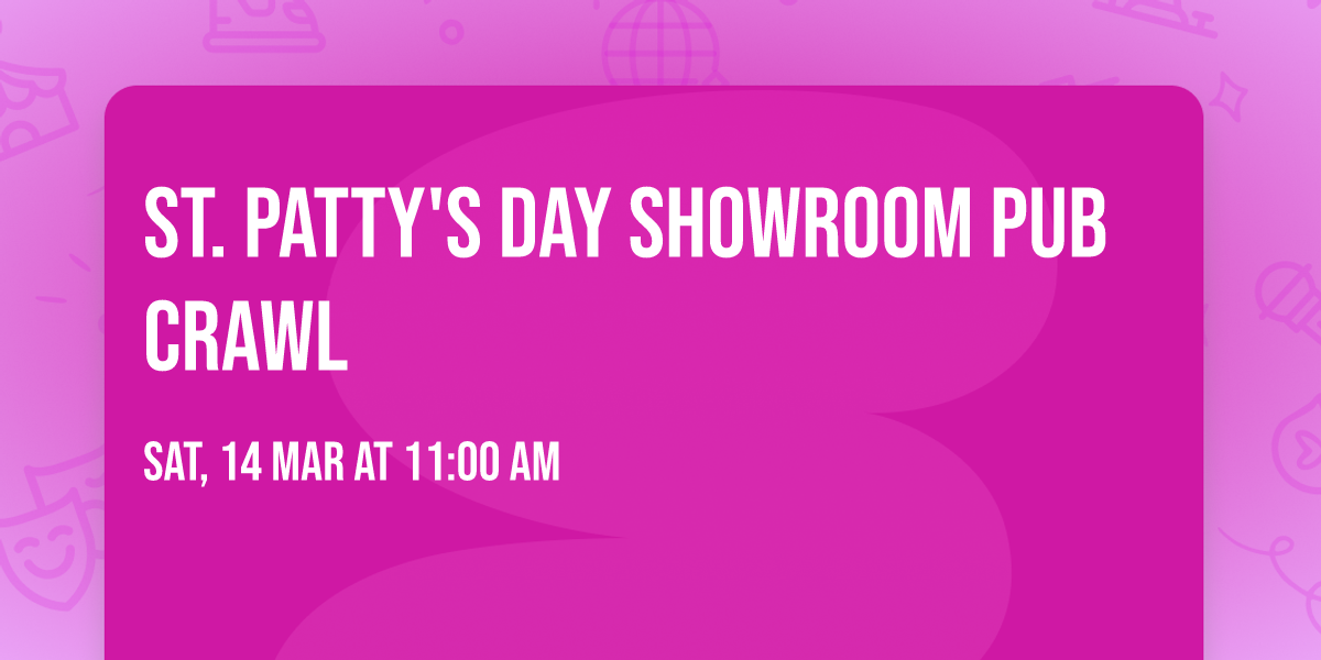 St. Patty's Day Showroom Pub Crawl