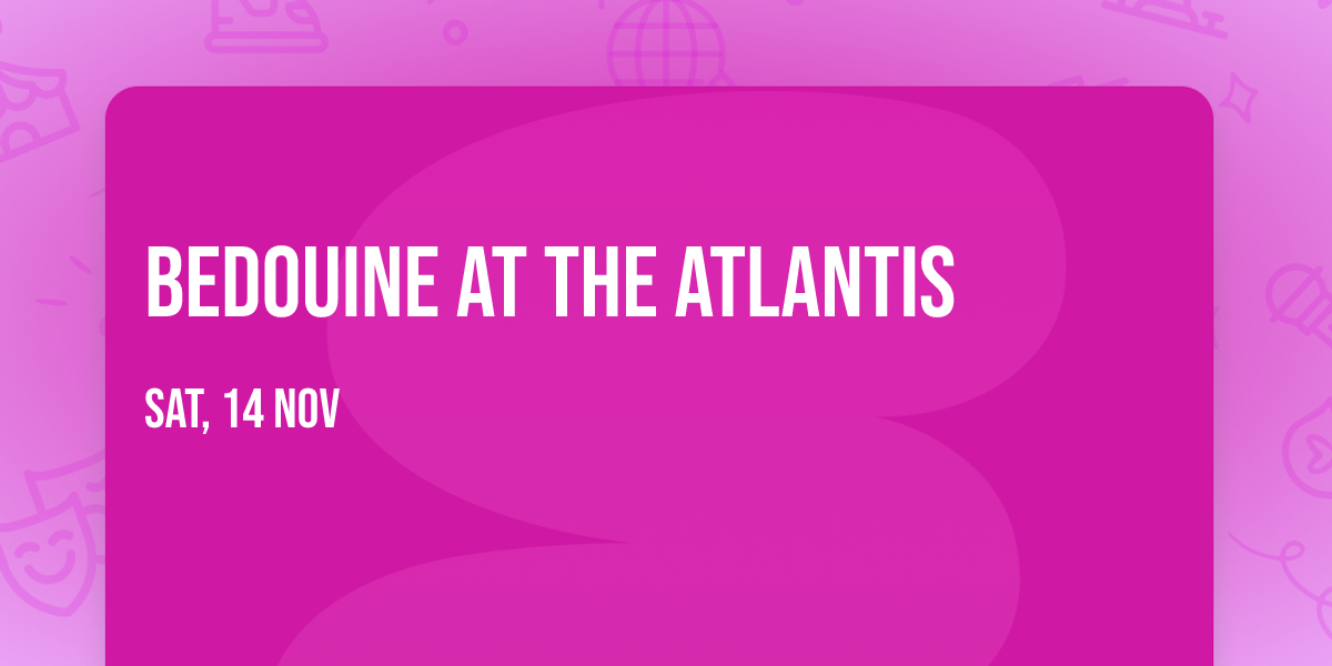Bedouine at The Atlantis