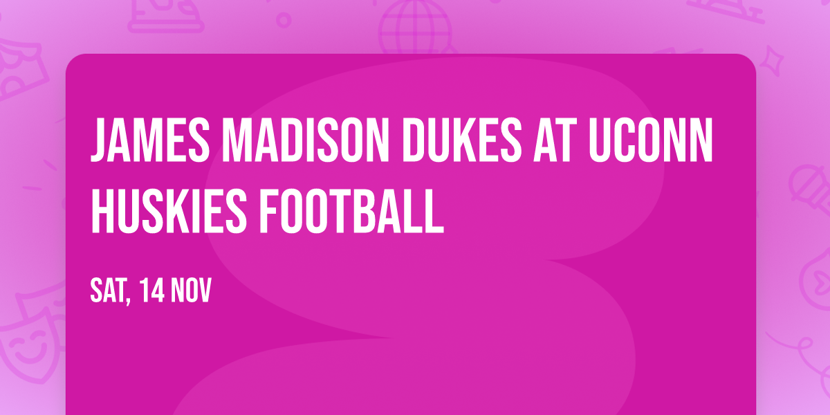 James Madison Dukes at UConn Huskies Football