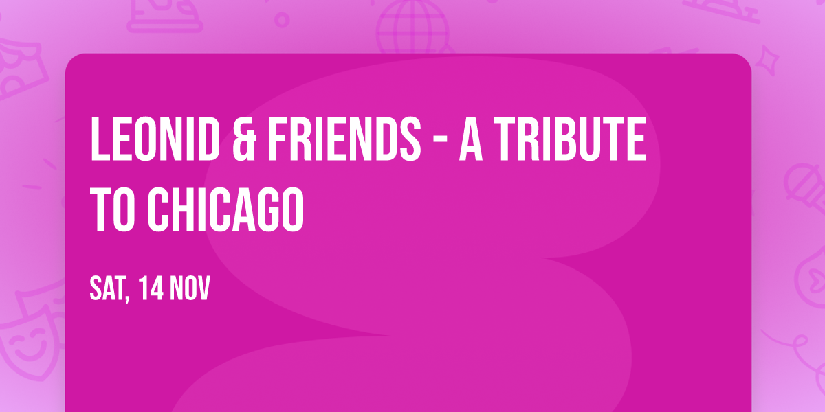 Leonid & Friends - A Tribute To Chicago