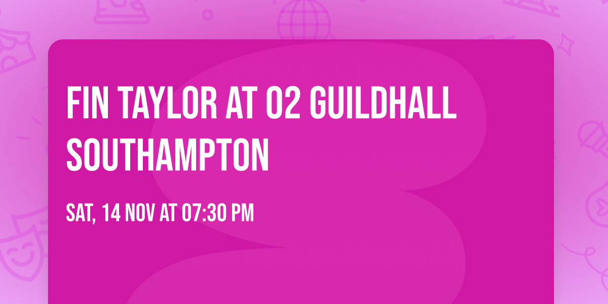 Fin Taylor at O2 Guildhall Southampton