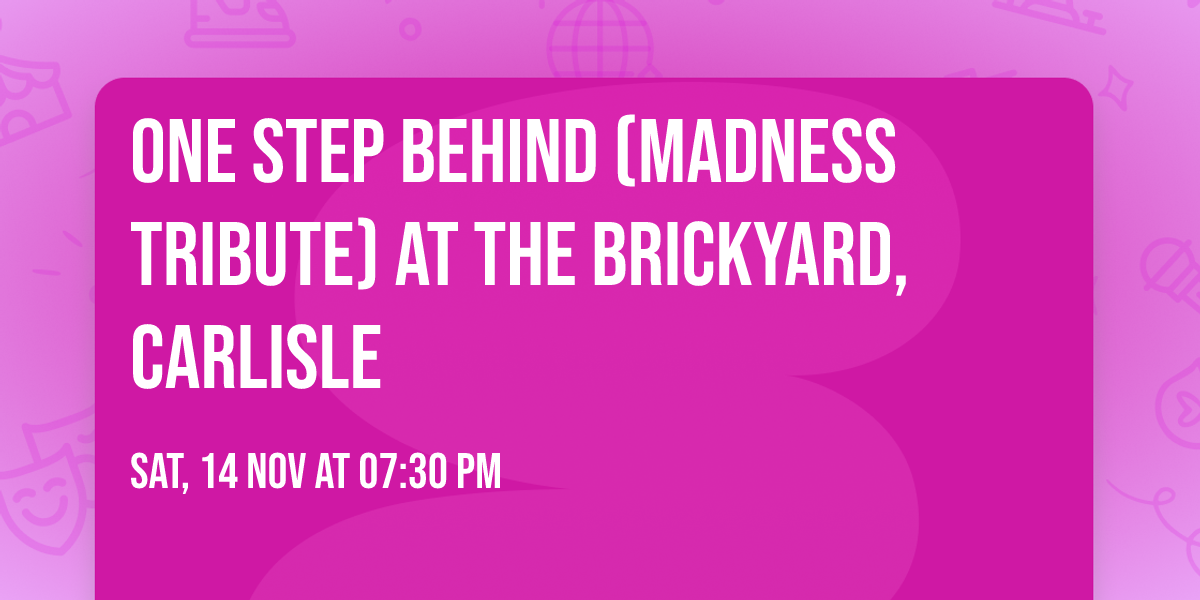 One Step Behind (Madness Tribute) at The Brickyard, Carlisle