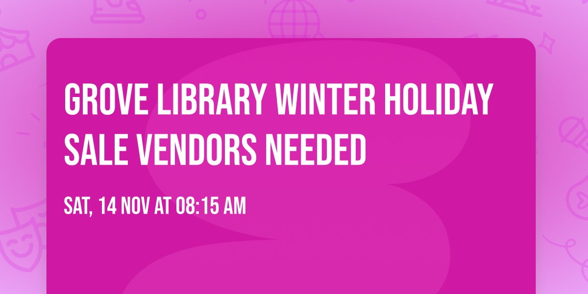 Grove Library Winter Holiday Sale Vendors Needed 
