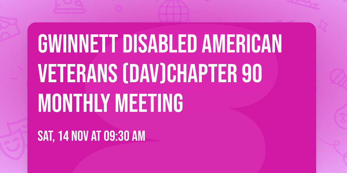 Gwinnett Disabled American Veterans (DAV)Chapter 90 Monthly Meeting