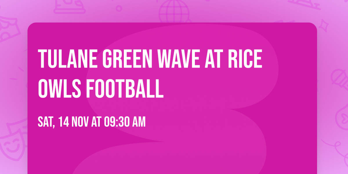 Tulane Green Wave at Rice Owls Football
