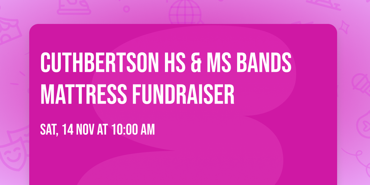 Cuthbertson HS & MS Bands Mattress Fundraiser