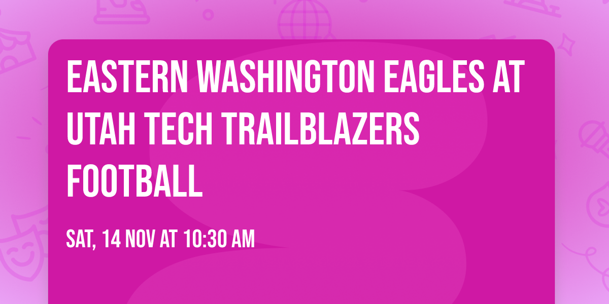 Eastern Washington Eagles at Utah Tech Trailblazers Football