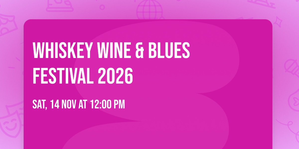 Whiskey Wine & Blues Festival 2026