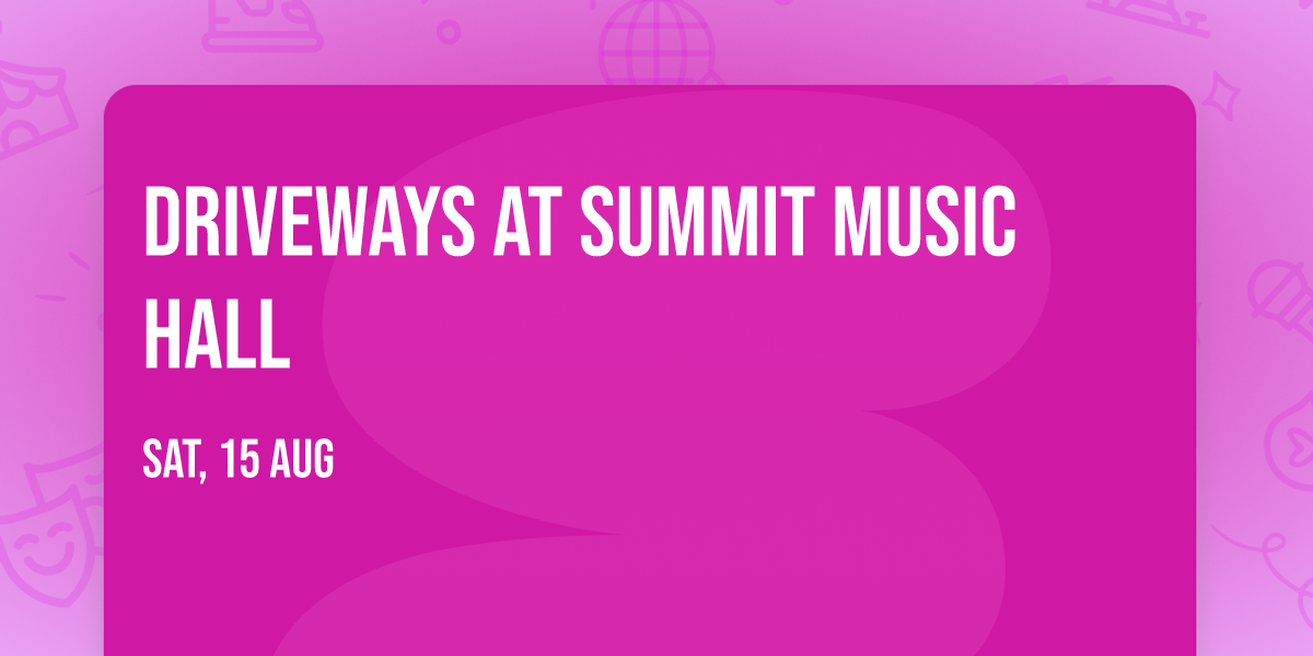 Driveways at Summit Music Hall