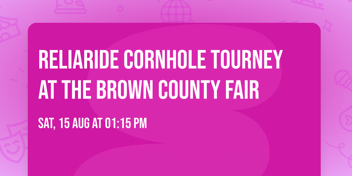 RELIARIDE CORNHOLE TOURNEY at the BROWN COUNTY FAIR
