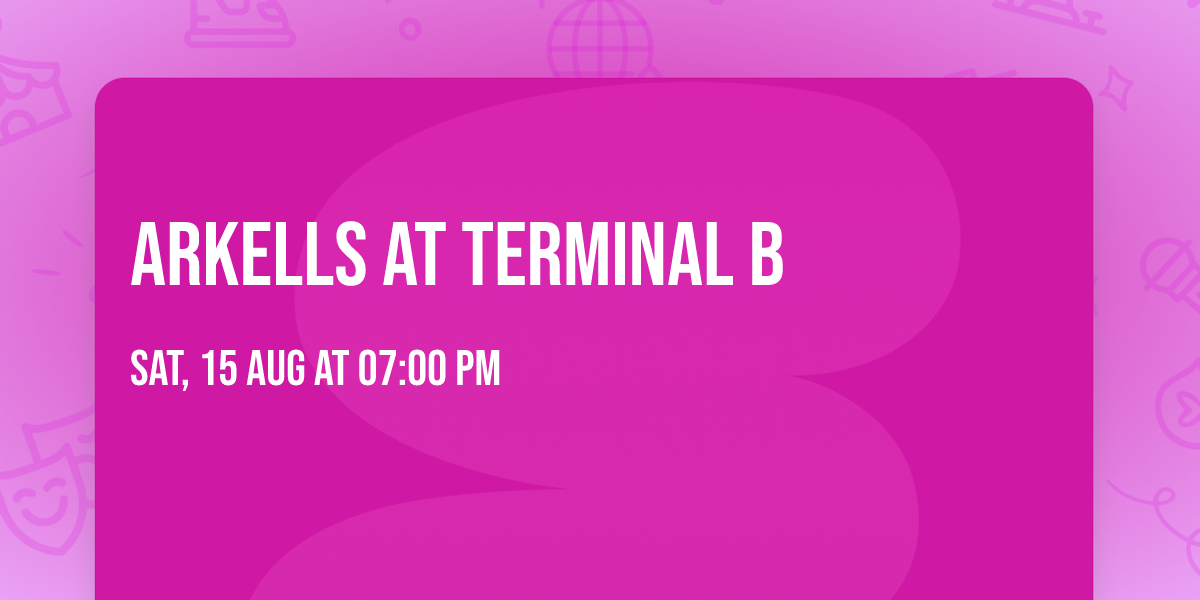 Arkells at Terminal B