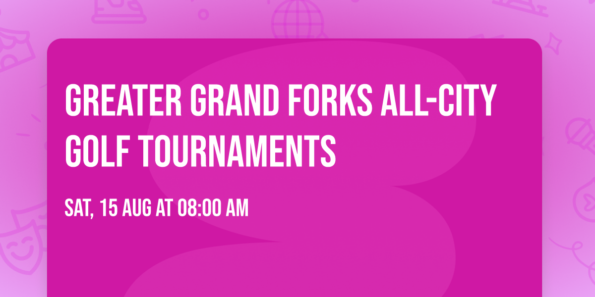 Greater Grand Forks All-City Golf Tournaments