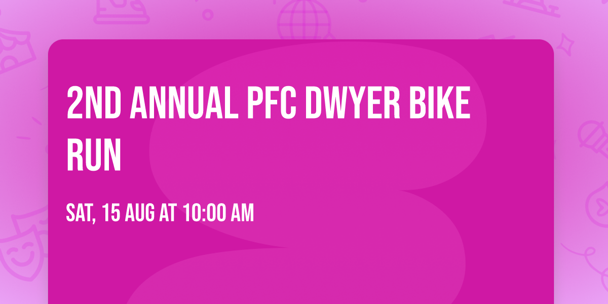 2nd Annual PFC Dwyer Bike Run