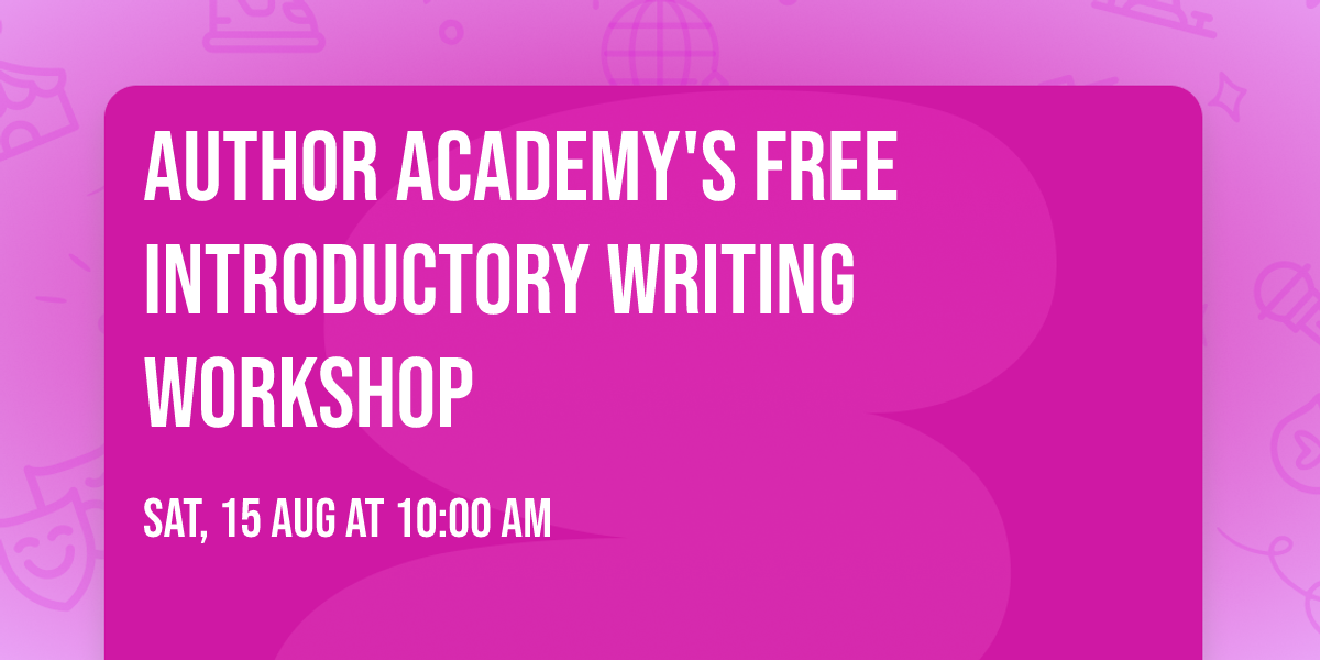 Author Academy's FREE Introductory Writing Workshop