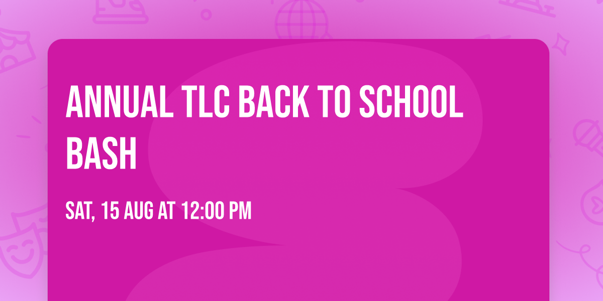 Annual TLC Back to School Bash