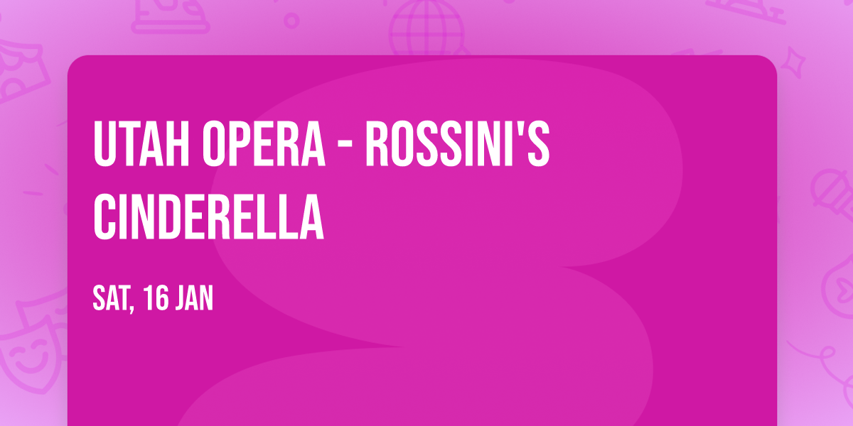 Utah Opera - Rossini's Cinderella