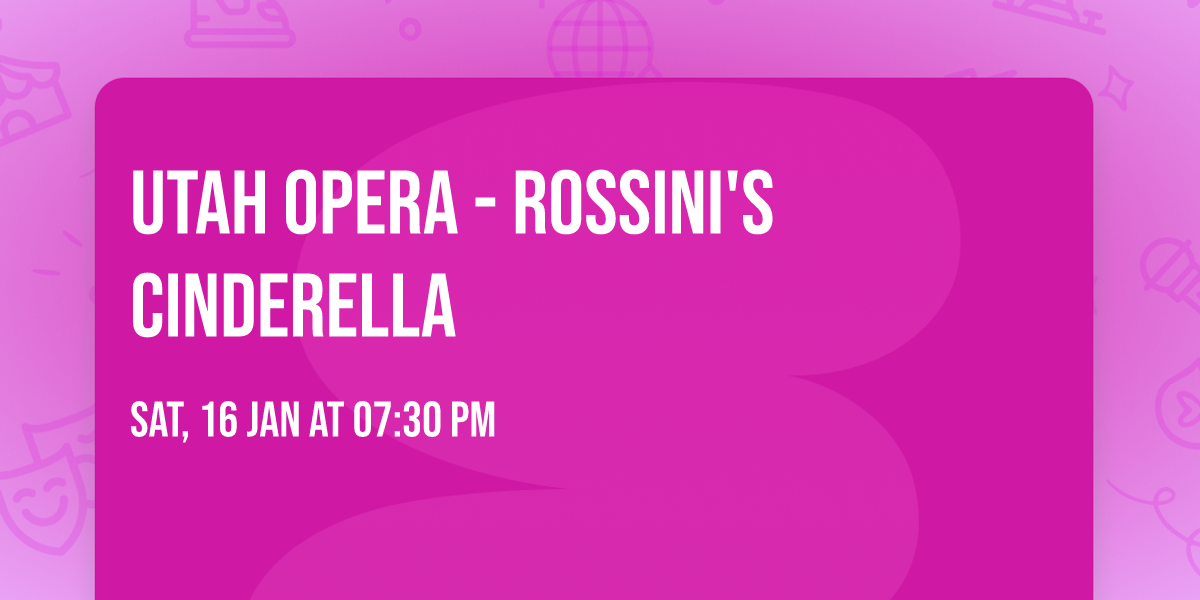 Utah Opera - Rossini's Cinderella