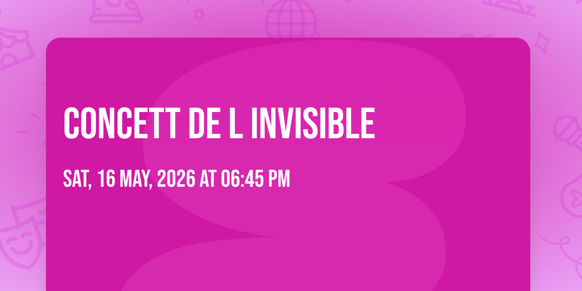 concett de l invisible at Carré Sam, Calais on 16th May, 2026