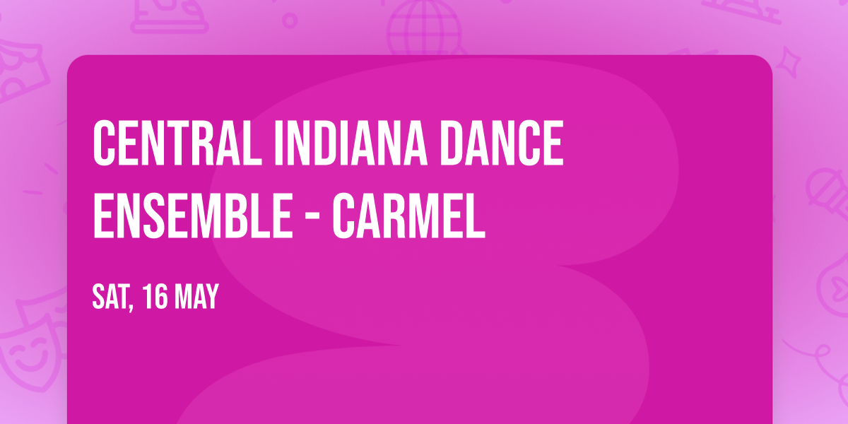 Central Indiana Dance Ensemble - Carmel