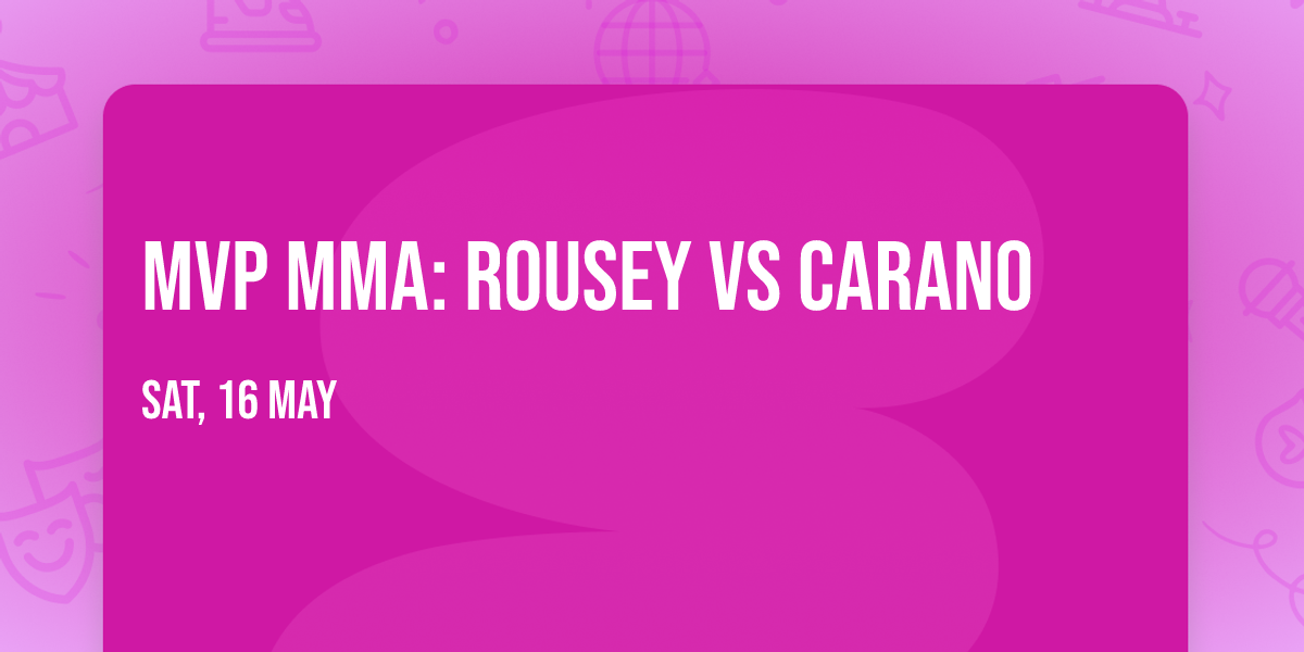 MVP MMA: Rousey vs Carano
