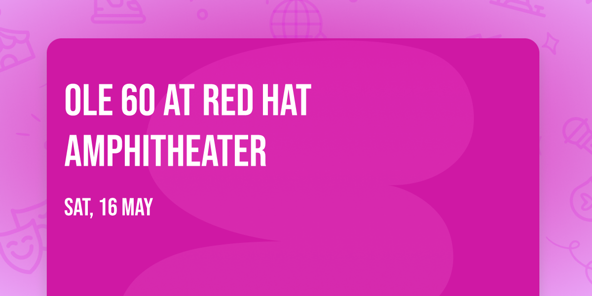 Ole 60 at Red Hat Amphitheater