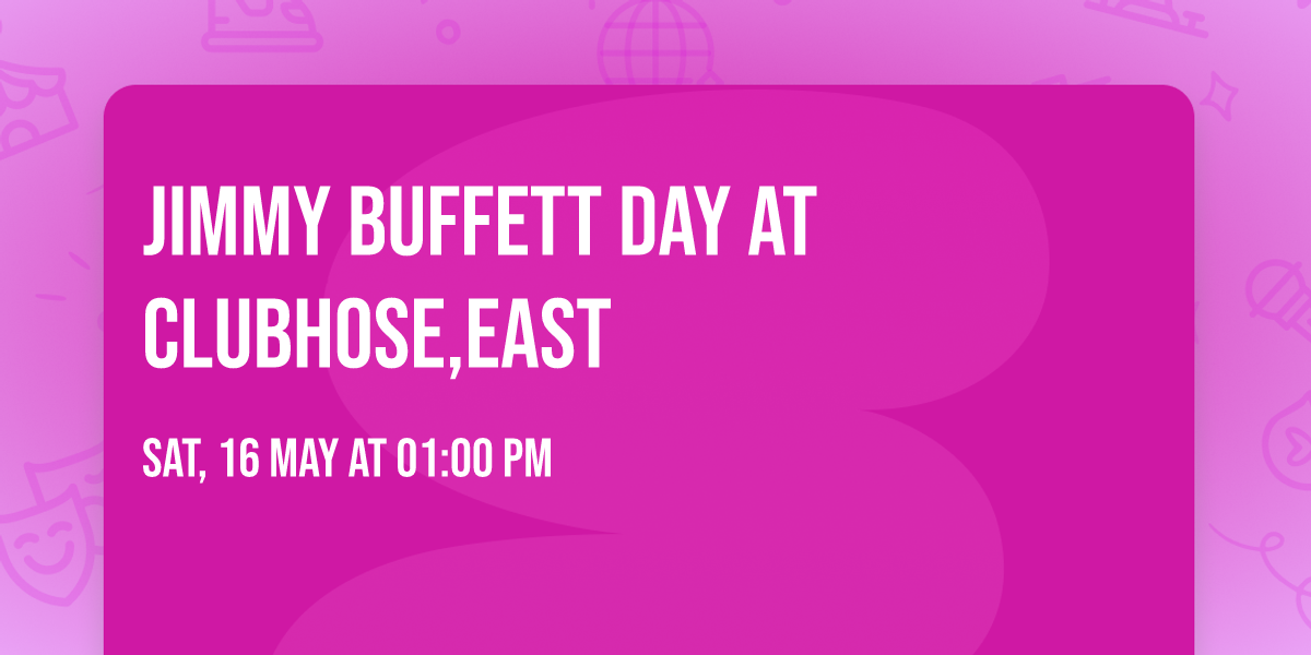 Jimmy Buffett  Day at Clubhose,East 